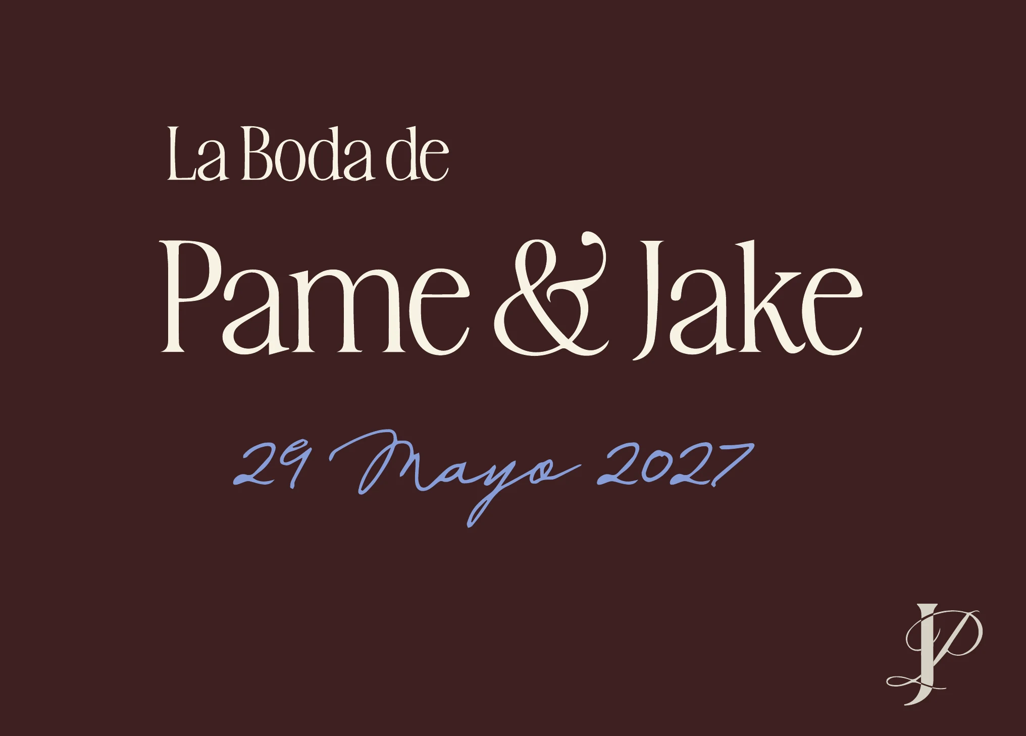 La Boda de Pame & Jake — 29 Mayo 2027